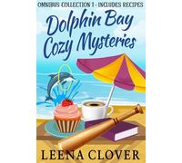 Dolphin Bay Cozy Mysteries OMNIBUS COLLECTION 1: Murder Mystery Anthology with Recipes