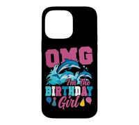 Dolphin Birthday Omg I'm The Birthday Girl Case for iPhone 14 Pro Max