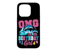Dolphin Birthday Omg I'm The Birthday Girl Case for iPhone 15 Pro
