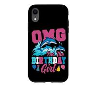 Dolphin Birthday Omg I'm The Birthday Girl Case for iPhone XR