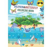Dolphin & Butterfly coloring book: ATRACTIVE Coloring Book for Kids Ages 3-8 | Fun Coloring Pages | I love cute dolphin | I love cute butterfly.