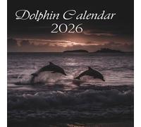 Dolphin Calendar 2026: 12 Months of Playful and Graceful Dolphins in Stunning Ocean Scenes