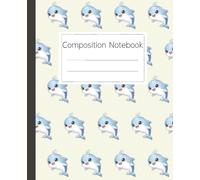 Dolphin Composition Notebook: Cute Ocean Animal Design for Students and Writers: A Fun and Stylish Journal for School, Home, or Work, with a Whimsical Marine Theme