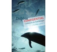 Dolphin Confidential - Confessions of a Field Biologist