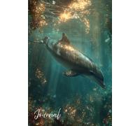 Dolphin Dreams Journal: A Magical Underwater Writing Escape: Peaceful Ocean-Themed Notebook with Sunlight, Dolphins, and Whimsical Vibes for Journaling, Reflection, and Creativity