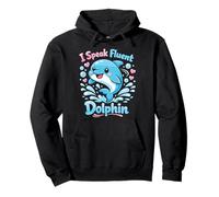 Dolphin I Speak Fluent Dolphin Pullover Hoodie