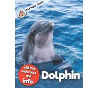 Dolphin Information Book: Information about Dolphins With High-Quality Pictures, Amazing Facts For Kids, Fun Fact Books For Kids