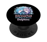 Dolphin Introverted But Willing To Discuss Dolphins PopSockets Adhesive PopGrip