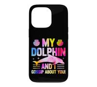 Dolphin My Dolphin And I Gossip About You! Case for iPhone 13 Pro