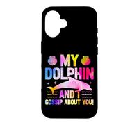 Dolphin My Dolphin And I Gossip About You! Case for iPhone 16