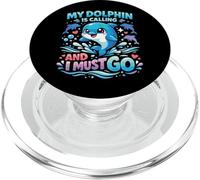 Dolphin My Dolphin Is Calling And I Must Go PopSockets PopGrip for MagSafe