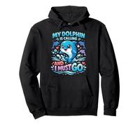 Dolphin My Dolphin Is Calling And I Must Go Pullover Hoodie