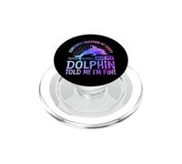 Dolphin Sometimes I Question My Sanity But My Dolphin Told PopSockets PopGrip for MagSafe
