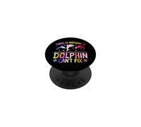 Dolphin There Is Nothing A Dolphin Can't Fix PopSockets Adhesive PopGrip