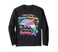 Dolphin This is My Human Costume I'm Really A Dolphin Long Sleeve T-Shirt