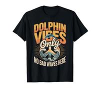 Dolphin Vibes Only No Bad Waves Her Funny Dolphin Saying T-Shirt
