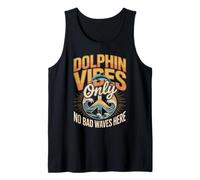Dolphin Vibes Only No Bad Waves Her Funny Dolphin Saying Tank Top