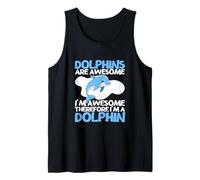 Dolphins are Awesome I'm Awesome I'm A Funny Dolphin Tank Top