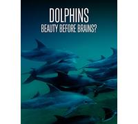 Dolphins: Beauty Before Brains?