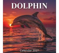 Dolphins Calendar 2027: 12 Spectacular Dolphin Encounters