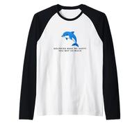 Dolphins Make Me Happy You Not So Much Funny Dolphin Raglan Baseball Tee