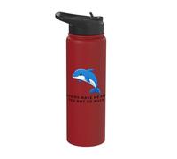 Dolphins Make Me Happy You Not So Much Funny Dolphin Stainless Steel Insulated Water Bottle