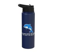 Dolphins Make Me Happy You Not So Much Funny Dolphin Stainless Steel Insulated Water Bottle