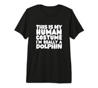 Dolphins This is My Human Costume I'm Really A Dolphin Premium T-Shirt