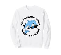 Dolphins This Is My Human Costume I'm Really A Dolphin Sweatshirt