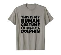 Dolphins This is My Human Costume I'm Really A Dolphin T-Shirt