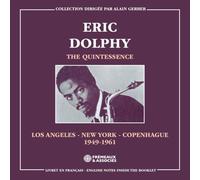 Dolphy, Eric - The Quintessence-Los Angeles New York Copenhague 1949/1961