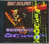 Dolphy, Eric - Wherever I Go