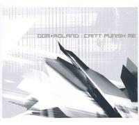 Dom and Roland - Cant Punish Me