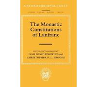 The Monastic Constitutions of Lanfranc - 9780199247981