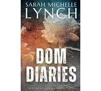 Dom Diaries: A Sub Rosa Novel: 4 (Sub Rosa Series)