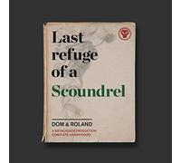 Dom & Roland - Last Refuge of a Scoundrel