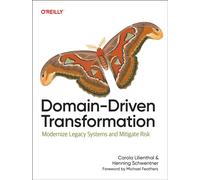 Domain-Driven Transformation : Modernize Legacy Systems and Mitigate Risk