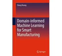 Domain-informed Machine Learning for Smart Manufacturing