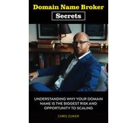 Domain Name Broker Secrets: Understand why your domain name is the biggest risk and opportunity to scaling.