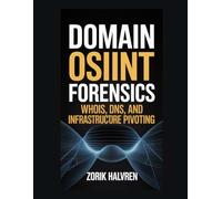 Domain OSINT Forensics: Whois, DNS, and Infrastructure Pivoting
