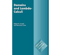 Domains and Lambda Calculi: 46 (Cambridge Tracts in Theoretical Computer Science, Series Number 46)