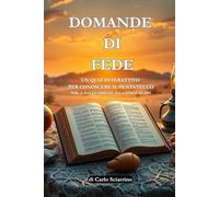 Domande di Fede: Un quiz interattivo per conoscere il Pentateuco. Vol. 1: Dalle Origini alla Legge di Dio