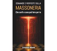 Domande e Risposte sulla Massoneria: Che cos'è e cosa può fare per te