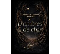 D'ombres et de chair: L'intégral