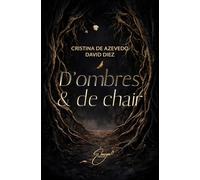 D'ombres et de chair: L'intégral