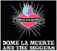 Dome La Muerte & the Diggers - Diggersonz