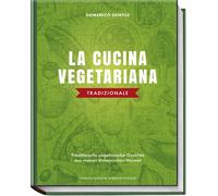 Domenico Gentil La cucina vegetariana tradizionale: Traditionelle veg (Hardback)