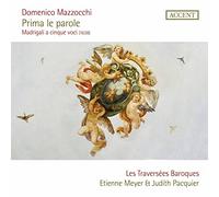 Les Traversees Baroques; Judith Pacquier; Etienne Meyer - Domenico Mazzocchi: Madrigali A Cinque Voci (1638)