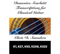Domenico Scarlatti, Classical Guitar Transcriptions: K1, K27, K53, K208, K322