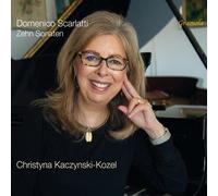 Christyna Kaczynski-Kozel - Domenico Scarlatti: Ten Sonatas